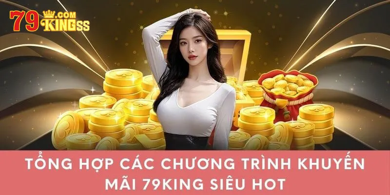 Cập nhật khuyến mãi 79king mới nhất cho người chơi