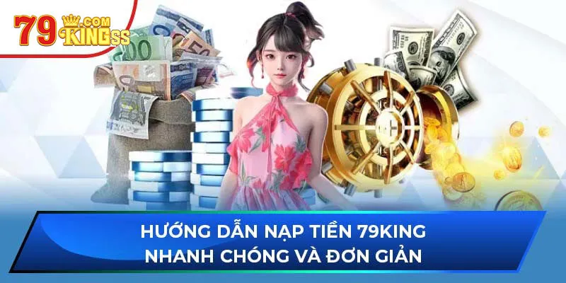 Hướng dẫn từng bước để nạp tiền 79king