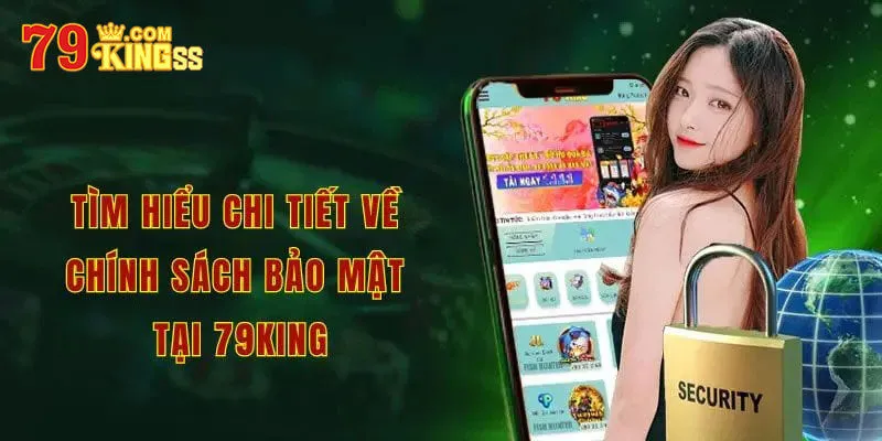 Tổng hợp chính sách về bảo mật tại 79king